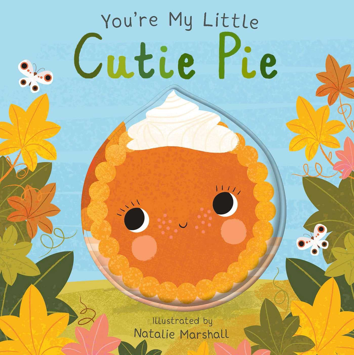 YOU'RE MY LITTLE CUTIE PIE
